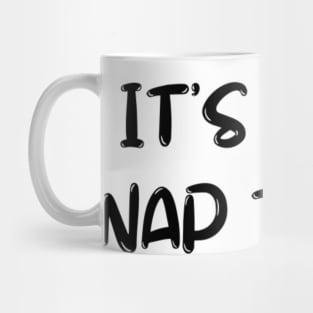 its not nap time Mug